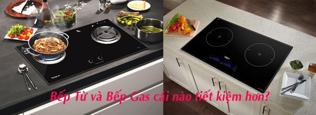 Bếp từ và bếp ga cái nào tiết kiệm hơn